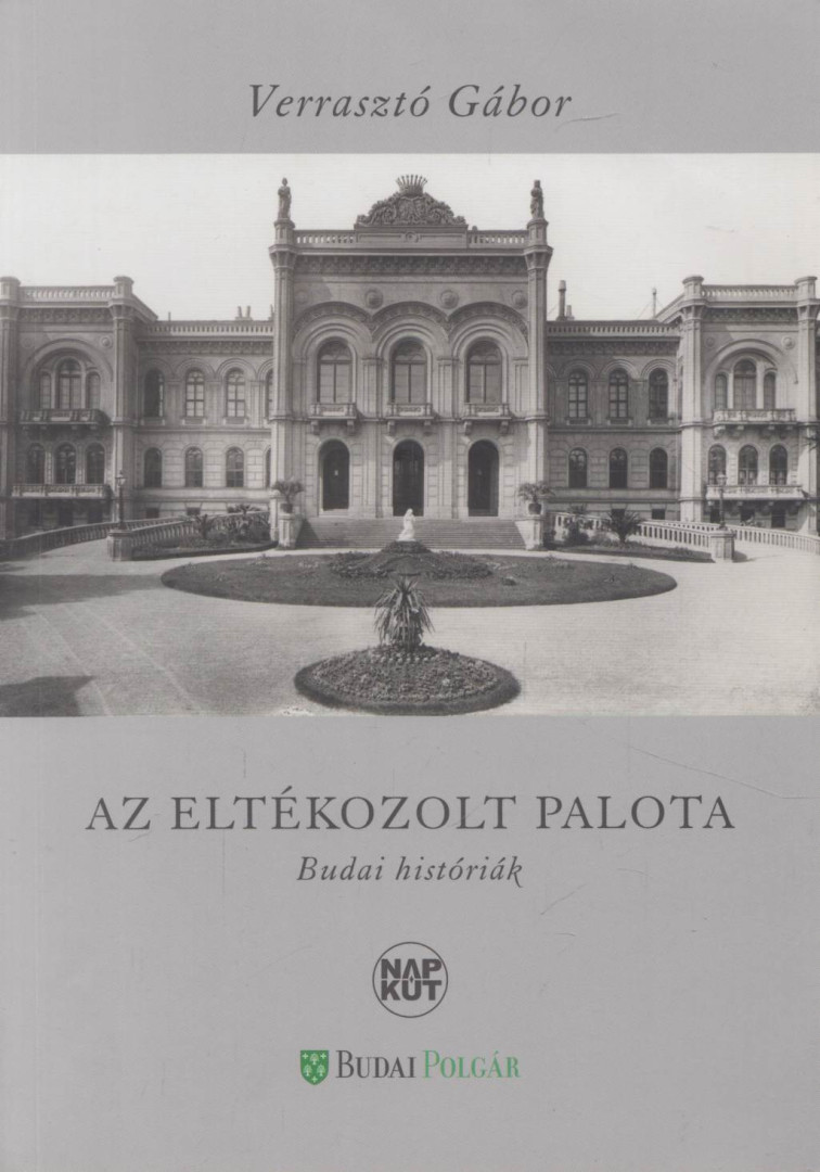 Verrasztó Gábor - Az eltékozolt palota (Dedikált) [antikvár]