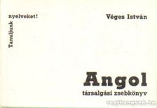 VÉGES ISTVÁN - Angol társalgási zsebkönyv [antikvár]