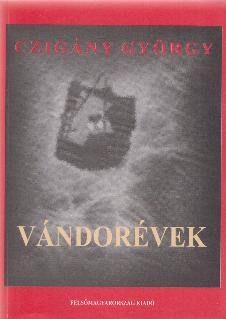 CZIGÁNY GYÖRGY - Vándorévek [antikvár]