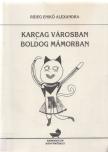 Rideg Enikő Alexandra - Karcag városban boldog mámorban [antikvár]
