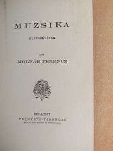 Molnár Ferencz - Muzsika [antikvár]