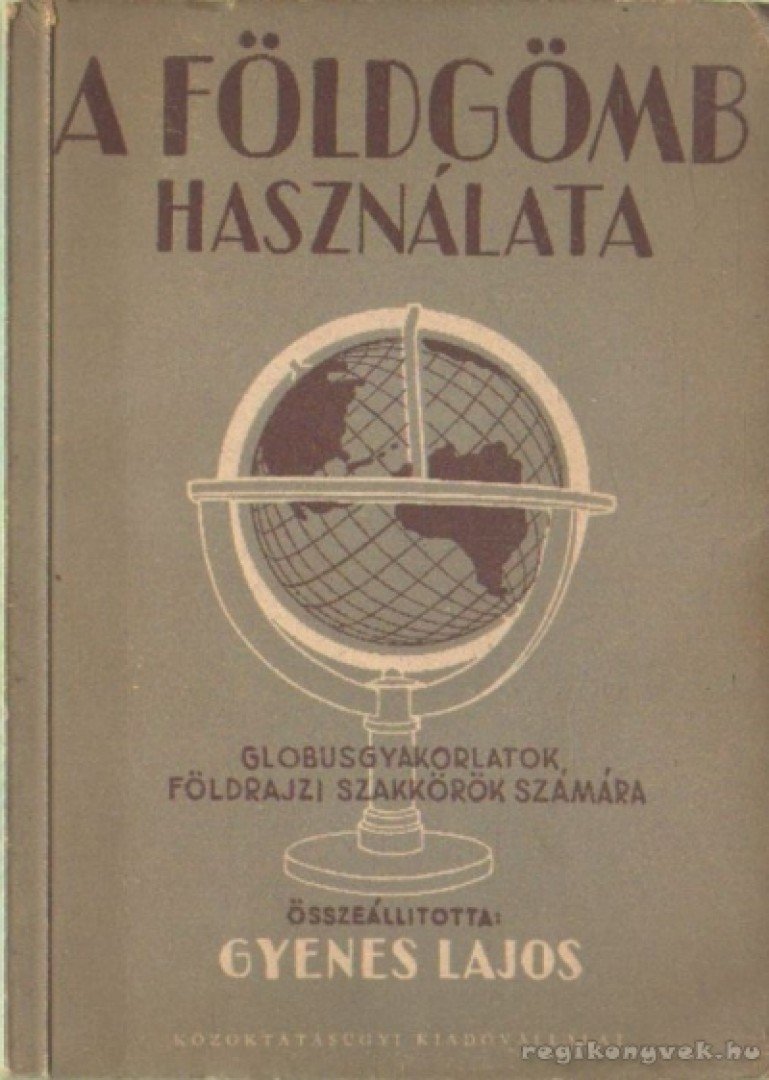 Gyenes Lajos - A földgömb használata [antikvár]
