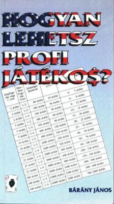 Bárány János - Hogyan lehetsz profi játékos? [antikvár]