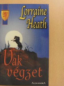 Lorraine Heath - Vak végzet [antikvár]