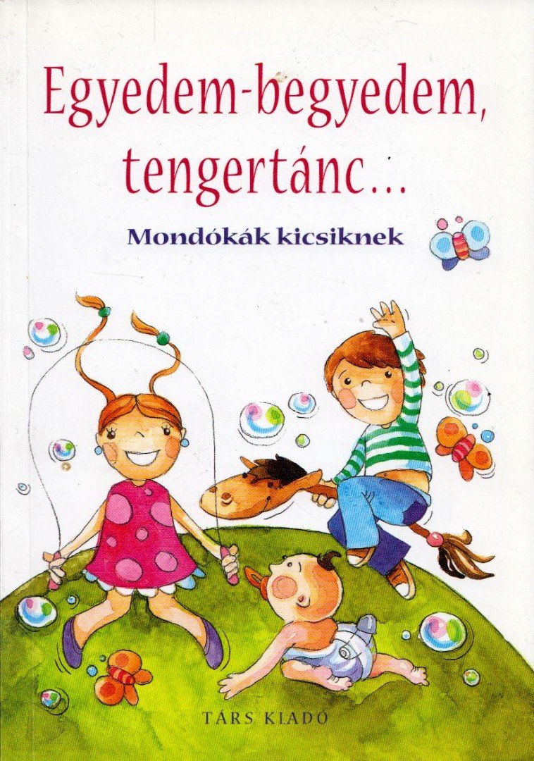 Imre Zsuzsánna, Péter Kinga - Egyedem-begyedem, tengertánc... [antikvár]