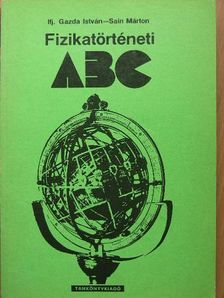Ifj. Gazda István - Fizikatörténeti ABC [antikvár]