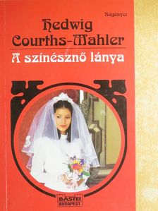 Hedwig Courths-Mahler - A színésznő lánya [antikvár]
