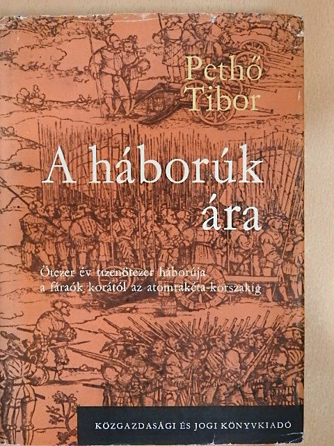 Pethő Tibor - A háborúk ára [antikvár]