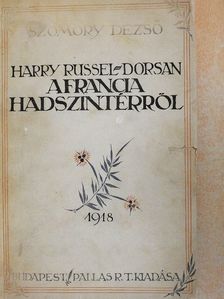 Harry Russel-Dorsan - Harry Russel-Dorsan a francia hadszintérről [antikvár]