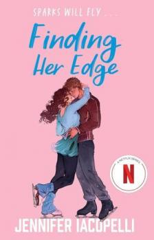 Jennifer Iacopelli - Finding Her Edge: A must-read YA sports romance love triangle on ice