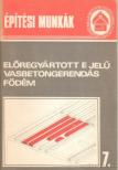 Messinger Géza - Építési munkák 7. - Előregyártott E jelű vasbetongerendás födém [antikvár]