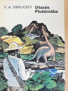 V. A. Obrucsev - Utazás Plutóniába [antikvár]