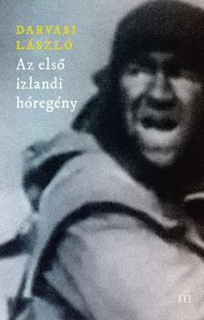 Darvasi László - Az első izlandi hóregény