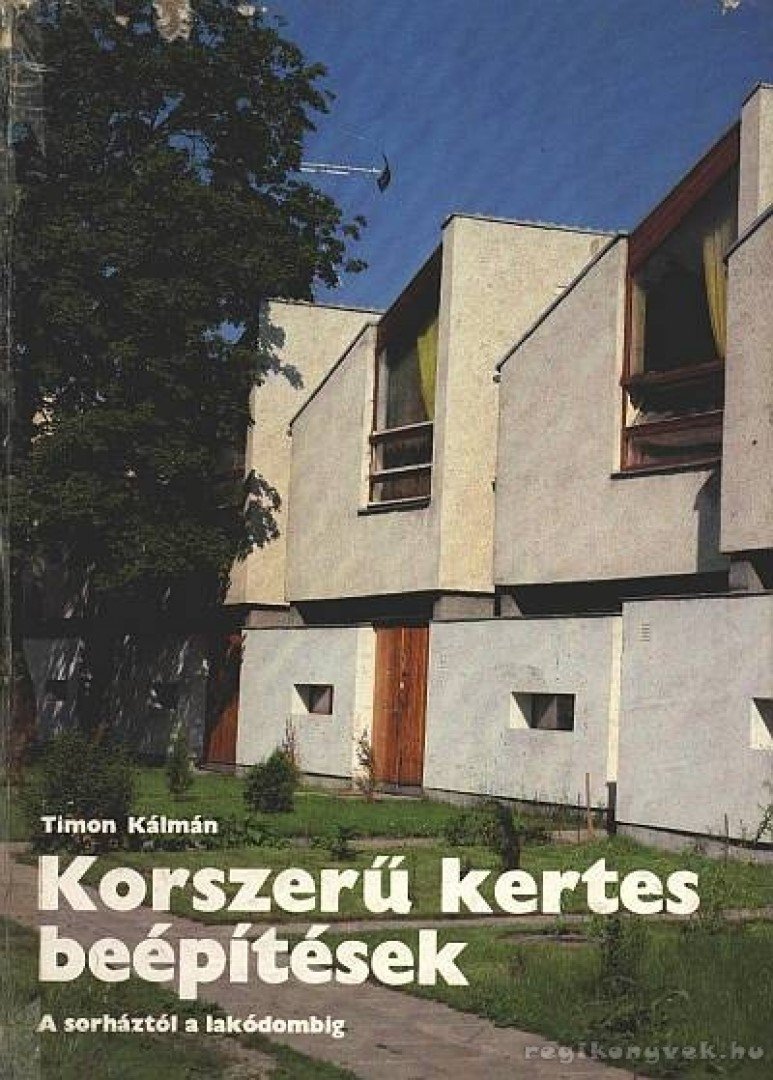 TIMON KÁLMÁN - Korszerű kertes beépítések [antikvár]