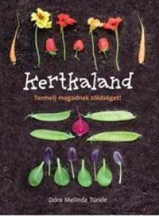 Dóra Melinda Tünde - Kertkaland [antikvár]