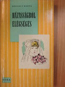 Gergely Márta - Házasságból elégséges [antikvár]
