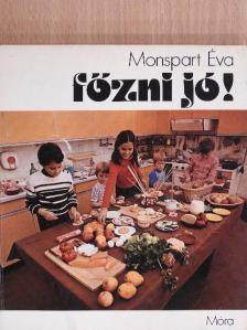 Monspart Éva - Főzni jó! [antikvár]