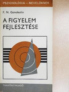 F. N. Gonobolin - A figyelem fejlesztése [antikvár]