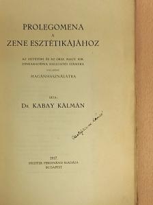 Dr. Kabay Kálmán - Prolegomena a zene esztétikájához [antikvár]