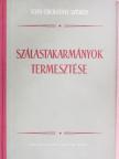 Ebergényi Béla - Szálastakarmányok termesztése [antikvár]
