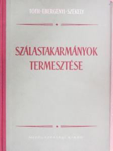 Ebergényi Béla - Szálastakarmányok termesztése [antikvár]