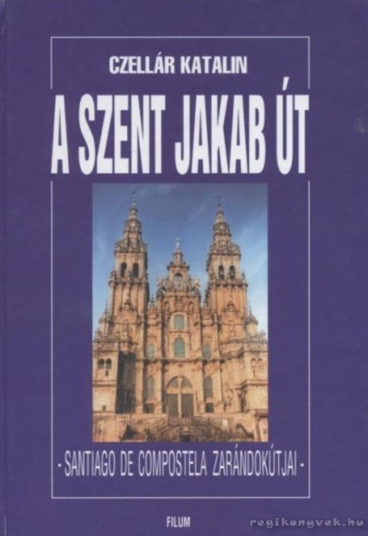Czellár Katalin - A Szent Jakab út [antikvár]