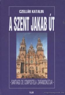 Czellár Katalin - A Szent Jakab út [antikvár]