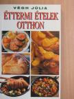 Végh Júlia - Éttermi ételek otthon [antikvár]