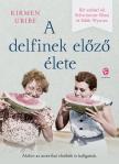 Uribe Kirmen - A delfinek előző élete
