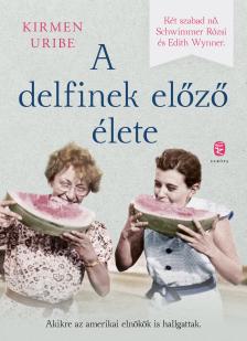 Uribe Kirmen - A delfinek előző élete