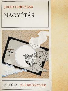 Julio Cortázar - Nagyítás [antikvár]
