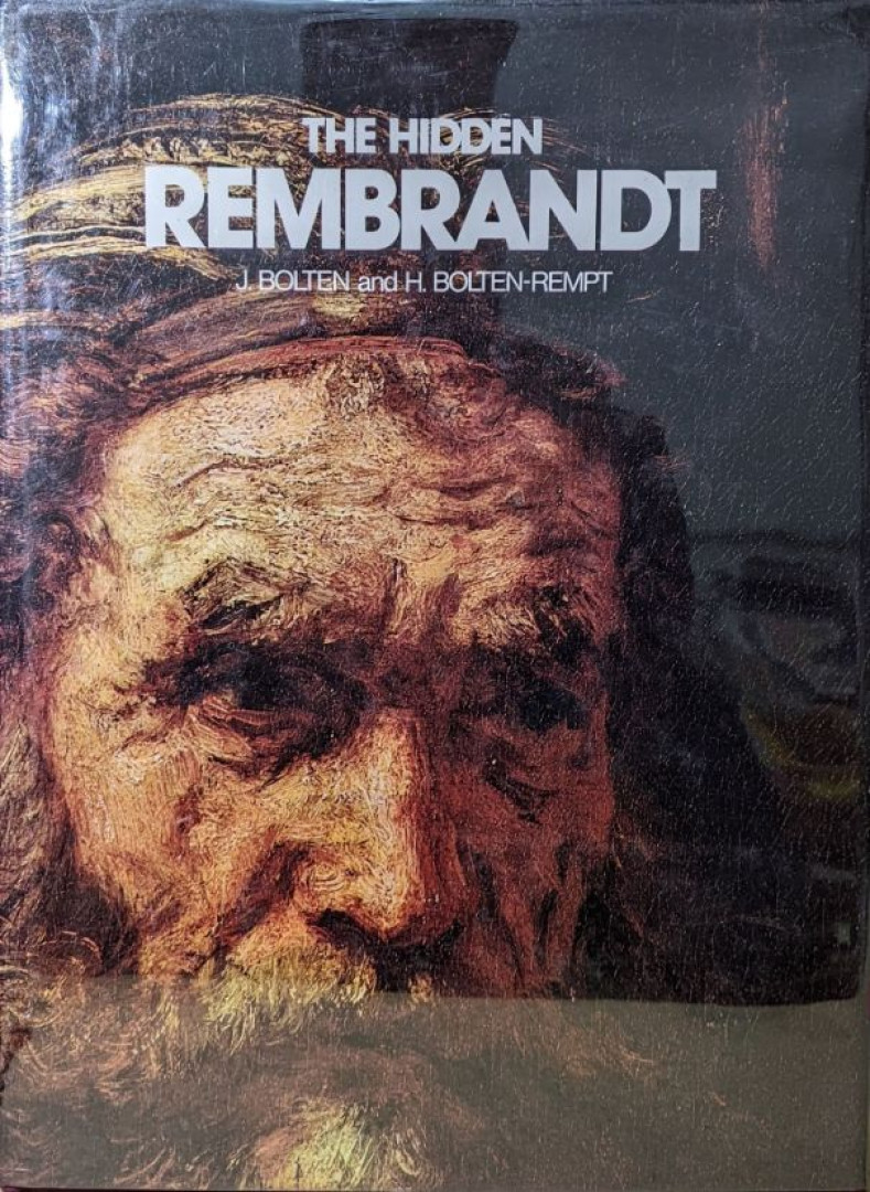 J. Bolten, H. Bolten-Rempt - The Hidden Rembrandt [antikvár]