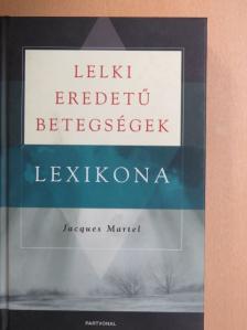 Jacques Martel - Lelki eredetű betegségek lexikona [antikvár]