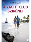 Flautner Lajos - A Yacht Club szirénei [eKönyv: epub, mobi]