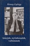 RÓNAY GYÖRGY - Interjúk, nyilatkozatok, vallomások [antikvár]
