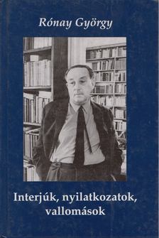 RÓNAY GYÖRGY - Interjúk, nyilatkozatok, vallomások [antikvár]