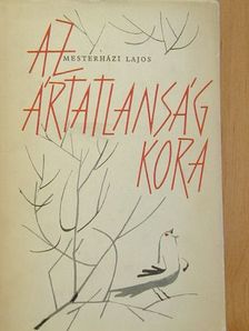 Mesterházi Lajos - Az ártatlanság kora [antikvár]