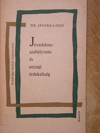 Dr. Jávorka Edit - Jövedelemszabályozás és anyagi érdekeltség [antikvár]