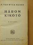 F. van Wyck Mason - Három kikötő [antikvár]