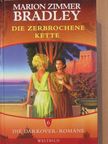 Marion Zimmer Bradley - Die zerbrochene Kette [antikvár]