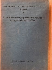 Dr. Sólyom Mihály - A tanulási tevékenység lépéseinek tervezése az egyes oktatási témákban [antikvár]