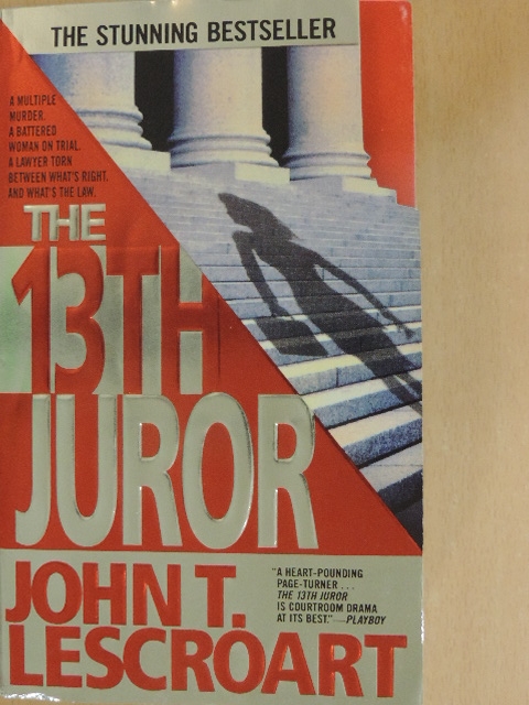 John T. Lescroart - The 13th Juror [antikvár]