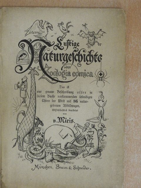 V. Miris - Lustige Naturgeschichte oder Zoologia comica (gótbetűs) [antikvár]