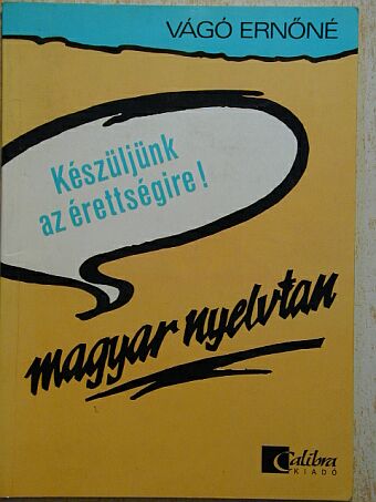 Vágó Ernőné - Készüljünk az érettségire! Magyar nyelvtan [antikvár]