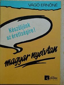 Vágó Ernőné - Készüljünk az érettségire! Magyar nyelvtan [antikvár]