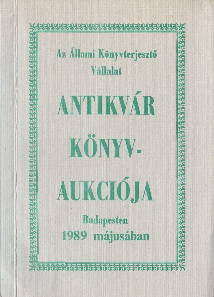 Kárpáti Miklós (szerk.) - Az Állami Könyvterjesztő Vállalat antikvár könyvaukciója Budapesten 1989 májusában [antikvár]