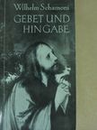 Wilhelm Schamoni - Gebet und Hingabe [antikvár]