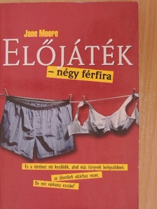 Jane Moore - Előjáték négy férfira [antikvár]