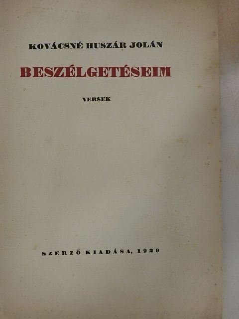 Kovácsné Huszár Jolán - Beszélgetéseim [antikvár]