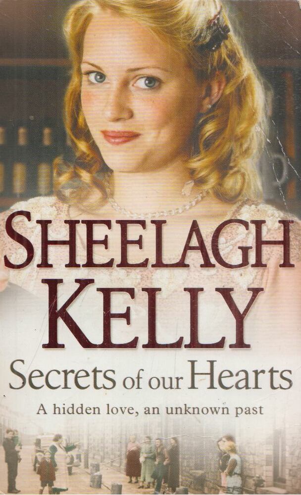 Sheelagh Kelly - Secrets of our Hearts [antikvár]